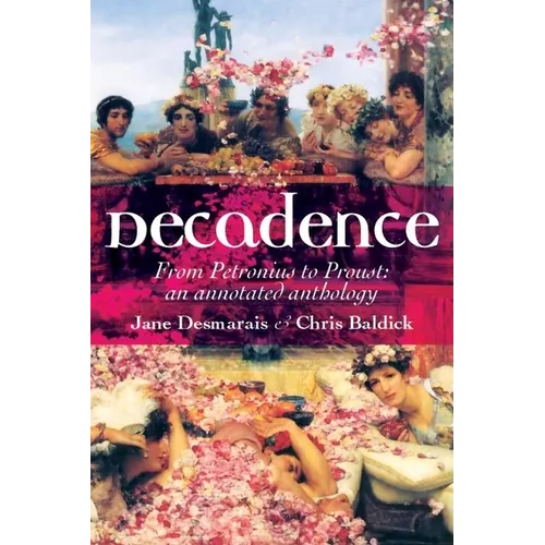 Decadence: An Annotated Anthology - Paperback