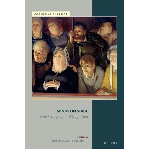 Minds on Stage: Greek Tragedy and Cognition - Hardcover