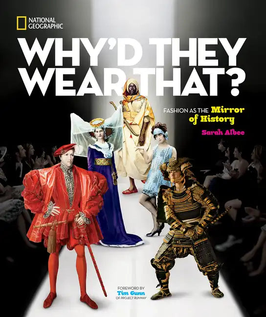 Why'd They Wear That?: Fashion as the Mirror of History - Hardcover