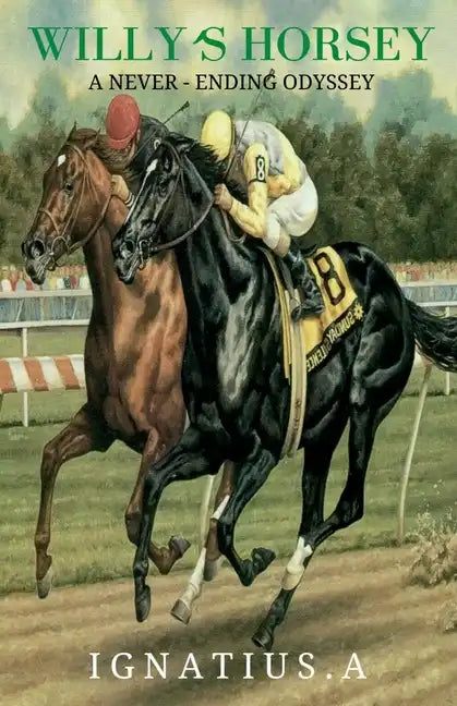 Willy's Horsey - A Never Ending Odyssey - Paperback