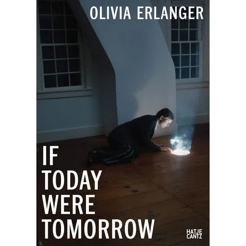 Olivia Erlanger: If Today Were Tomorrow - Paperback
