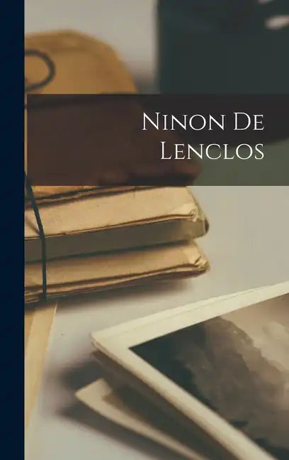 Ninon de Lenclos - Hardcover