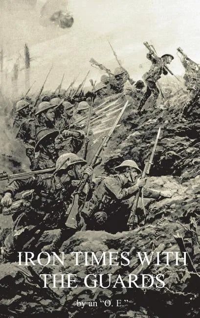 Iron Times with the Guards - Paperback