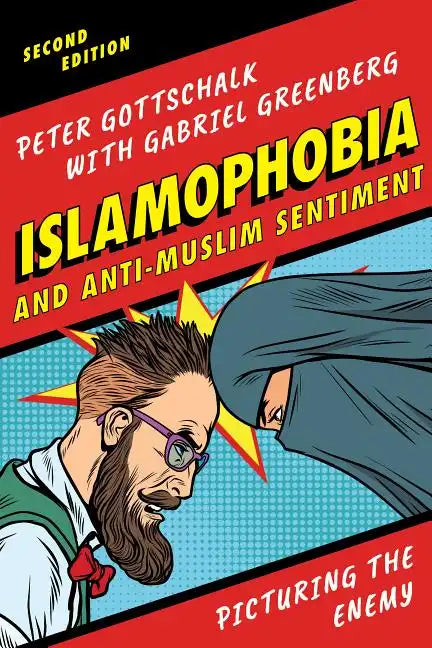 Islamophobia and Anti-Muslim Sentiment: Picturing the Enemy - Hardcover