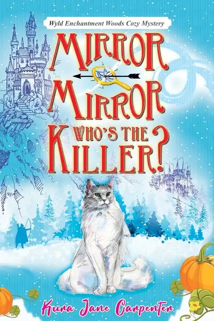 Mirror mirror, who's the killer?: Wyld Enchantment Woods Cozy Mystery - Paperback