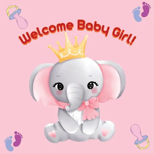 Welcome Baby Girl! - Paperback