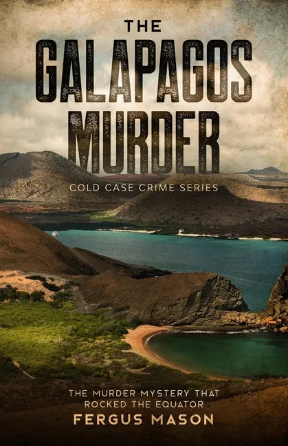 The Galapagos Murder: The Murder Mystery That Rocked the Equator - Paperback