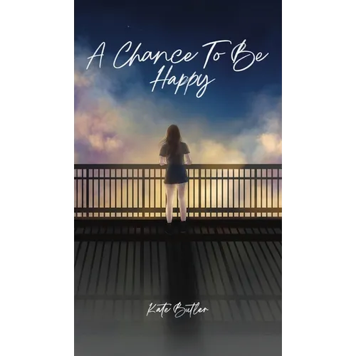 A Chance To Be Happy - Hardcover