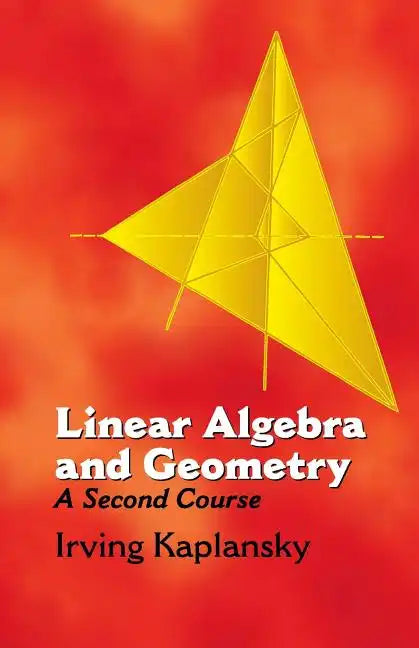 Linear Algebra and Geometry: A Second Course - Paperback