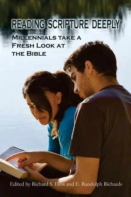 Reading Scripture Deeply: Millennials Take a Fresh Look at the Bible - Paperback