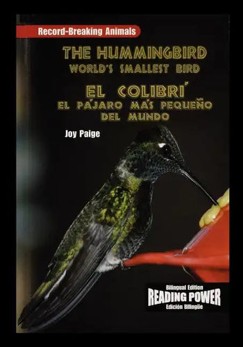 The Hummingbird/El Colibri: The World's Smallest Bird/El Pajaro Mas Pequeno del Mundo - Paperback