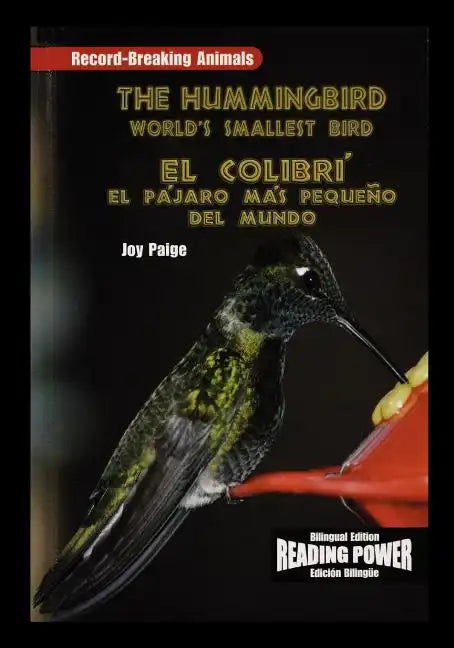 The Hummingbird/El Colibri: The World's Smallest Bird/El Pajaro Mas Pequeno del Mundo - Paperback