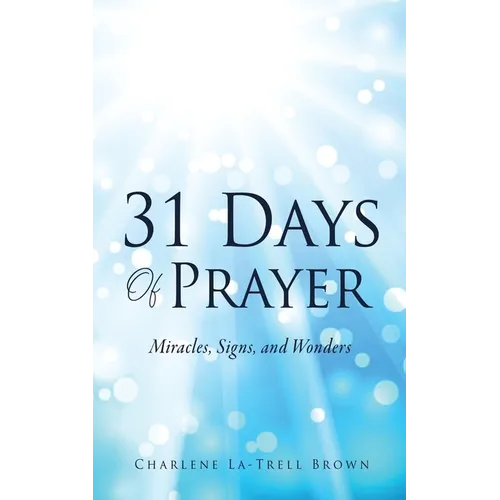 31 Days Of Prayer: Miracles, Signs, and Wonders - Paperback