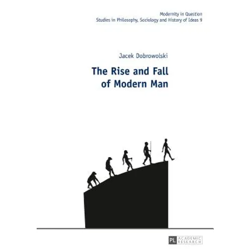 The Rise and Fall of Modern Man - Hardcover