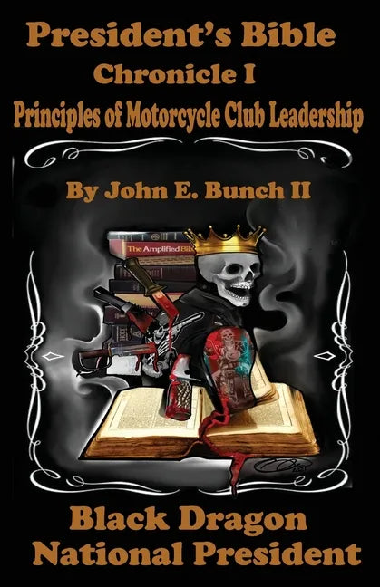 President's Bible: Chronicle I Principles of Motorcycle Club Leadership - Paperback