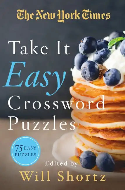 The New York Times Take It Easy Crossword Puzzles: 75 Easy Puzzles - Paperback