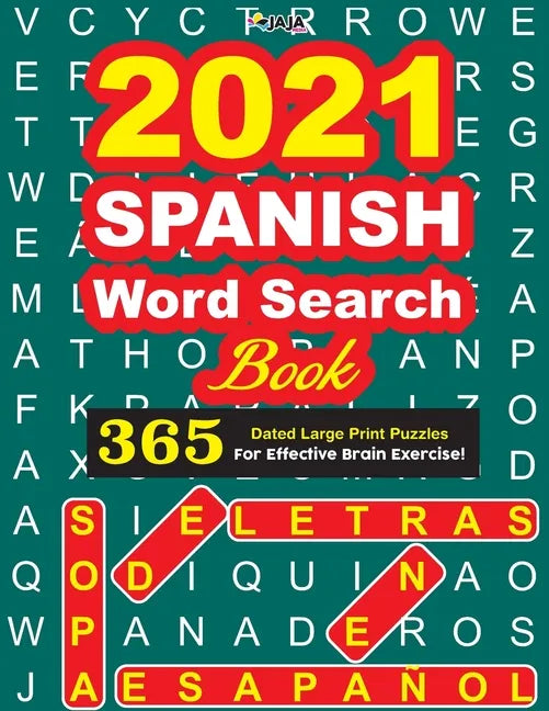 2021 SPANISH Word Search Book: 365 Dated Large Print Puzzles for Effective Brain Exercise! - Paperback