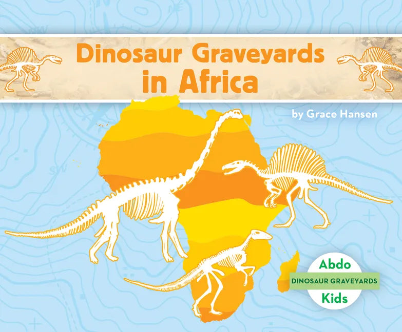 Dinosaur Graveyards in Africa - Library Binding