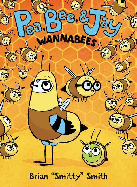 Pea, Bee, & Jay #2: Wannabees: A Graphic Novel - Hardcover