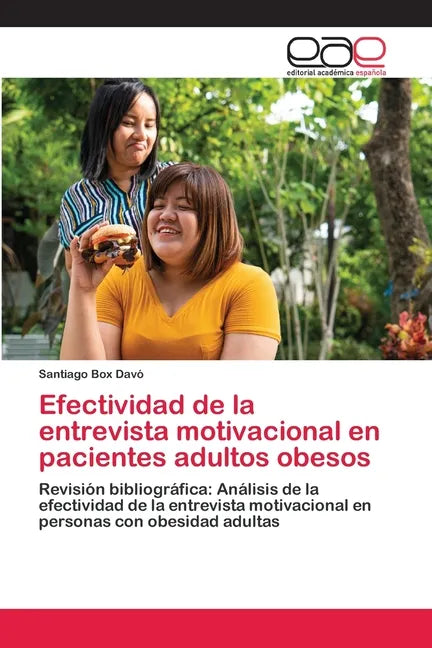 Efectividad de la entrevista motivacional en pacientes adultos obesos - Paperback