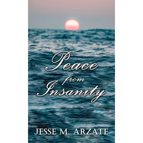Peace from Insanity - Hardcover