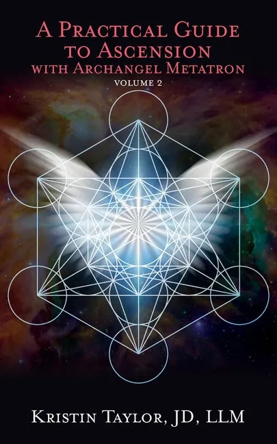 A Practical Guide to Ascension with Archangel Metatron Volume 2 - Paperback