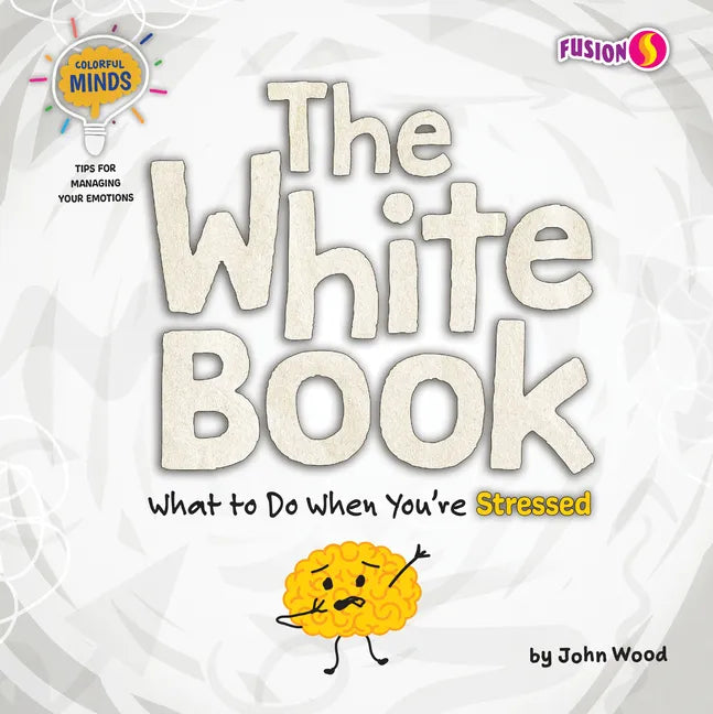 The White Book: What to Do When You're Stressed - Library Binding