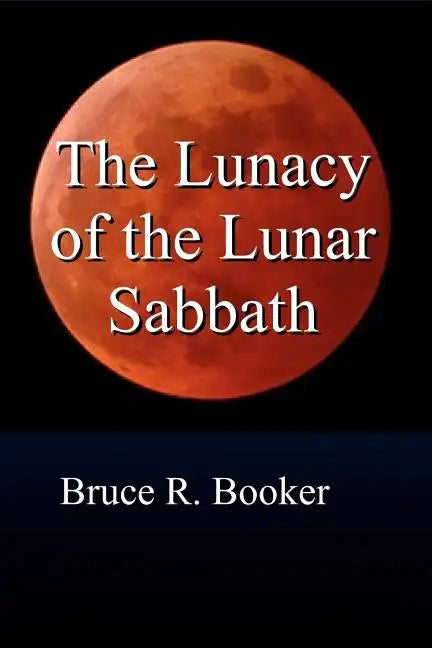 The Lunacy Of The Lunar Sabbath - Paperback