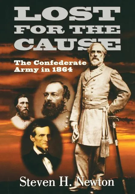 Lost for the Cause: The Confederate Army in 1865 - Hardcover