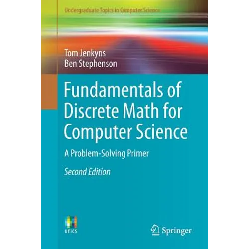 Fundamentals of Discrete Math for Computer Science: A Problem-Solving Primer - Paperback