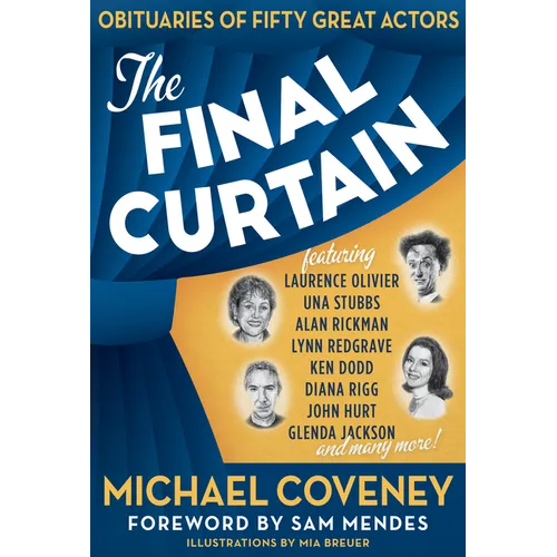 The Final Curtain: Obituaries of Fifty Great Actors - Hardcover