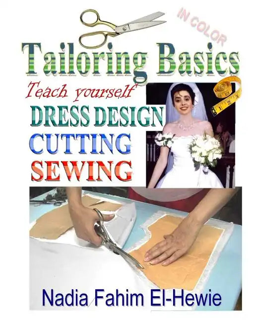 Tailoring Basics: Teach Yourself Dress Design, Cutting, and Sewing (Color) - Paperback