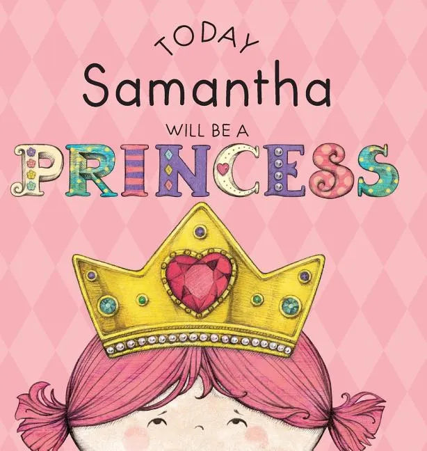 Today Samantha Will Be a Princess - Hardcover
