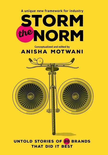 Storm the Norm: Untold Stories of 20 Brands that Did it Best - Hardcover