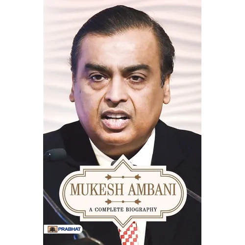 Mukesh Ambani A Complete Biography - Paperback