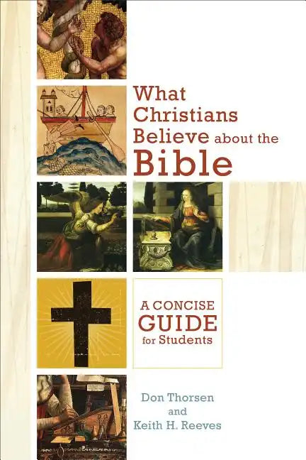 What Christians Believe about the Bible: A Concise Guide for Students - Paperback