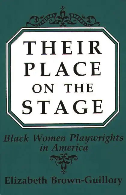 Their Place on the Stage: Black Women Playwrights in America - Paperback