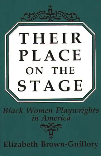 Their Place on the Stage: Black Women Playwrights in America - Paperback