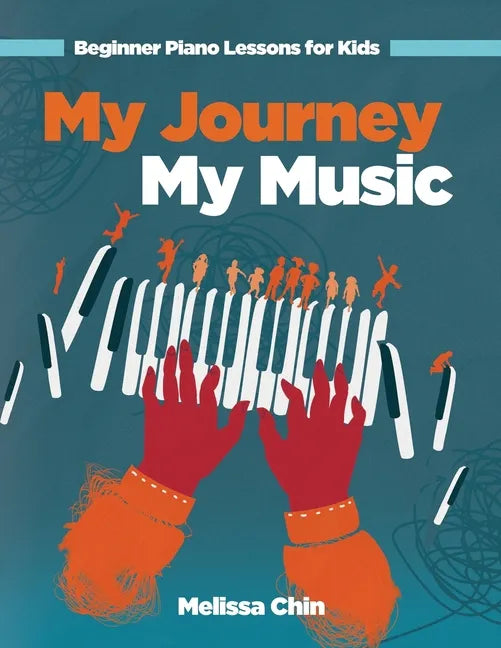 My Journey My Music: Beginner Piano Lessons for Kids - Paperback