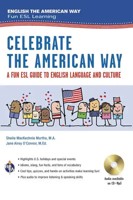 Celebrate the American Way: A Fun ESL Guide to English Language & Culture in the U.S. (Book + Audio) - Paperback