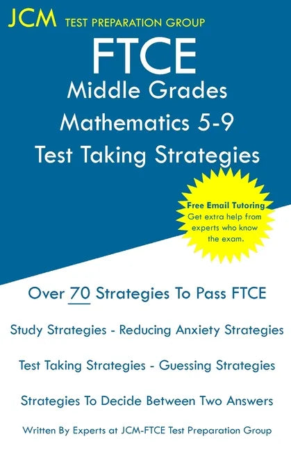FTCE Middle Grades Mathematics 5-9 - Test Taking Strategies: FTCE 025 Exam - Free Online Tutoring - New 2020 Edition - The latest strategies to pass y - Paperback