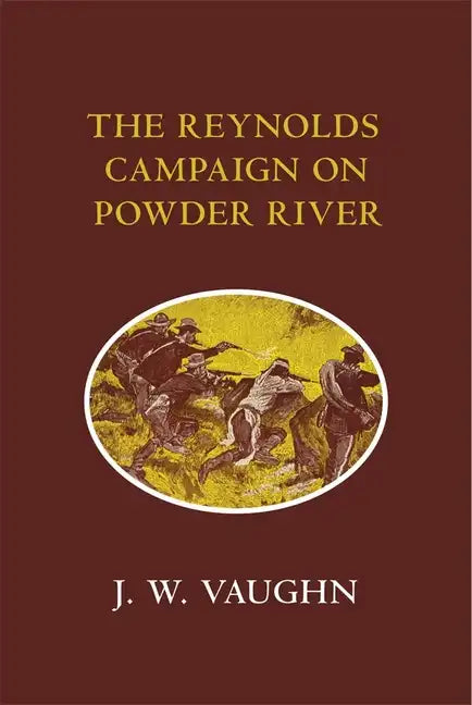 The Reynolds Campaign on Powder River - Paperback