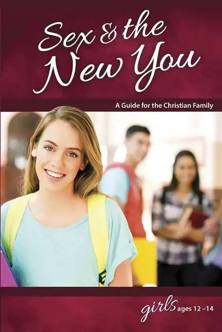 Sex & the New You: For Girls Ages 12-14 - Learning about Sex - Paperback