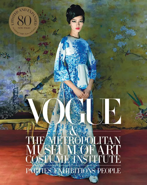 Vogue and the Metropolitan Museum of Art Costume Institute: Parties, Exhibitions, People - Hardcover