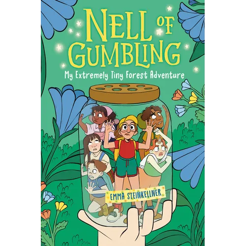 Nell of Gumbling: My Extremely Tiny Forest Adventure - Hardcover
