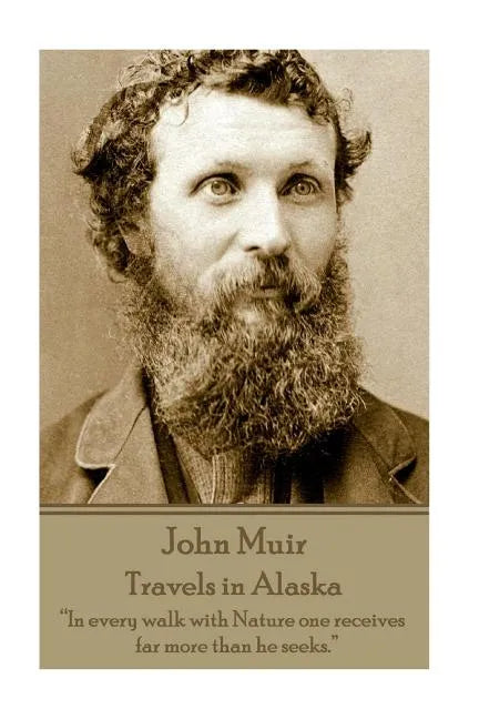 John Muir - Travels in Alaska: 