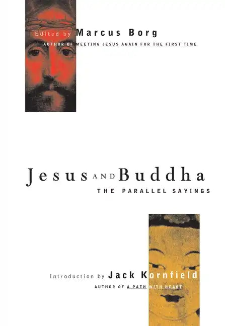Jesus and Buddha: The Parallel Sayings - Paperback