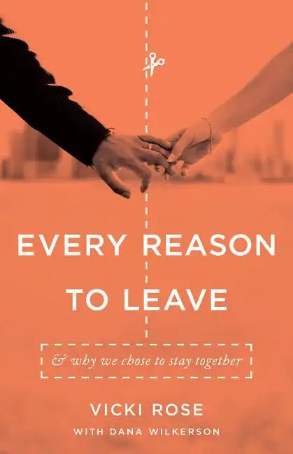 Every Reason to Leave: And Why We Chose to Stay Together - Paperback