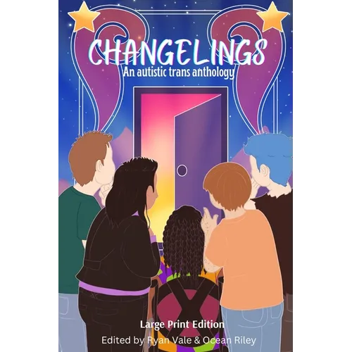 Changelings: An Autistic Trans Anthology - Paperback