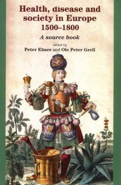 Health, Disease and Society in Europe, 1500-1800: A Source Book - Paperback